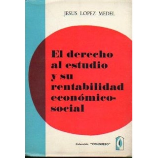 EL DERECHO AL ESTUDIO Y SU RENTABILIDAD ECONOMICO-SOCIAL
